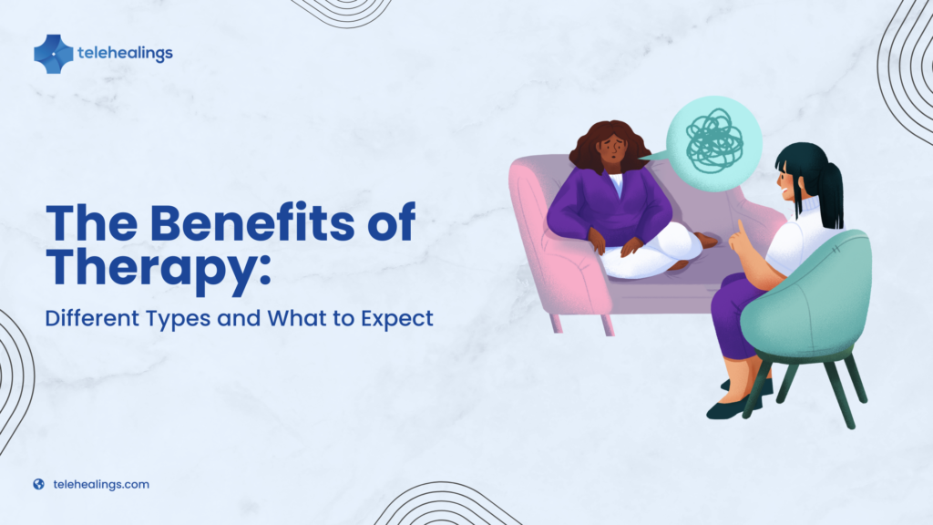 The Benefits of Therapy: Different Types and What to Expect